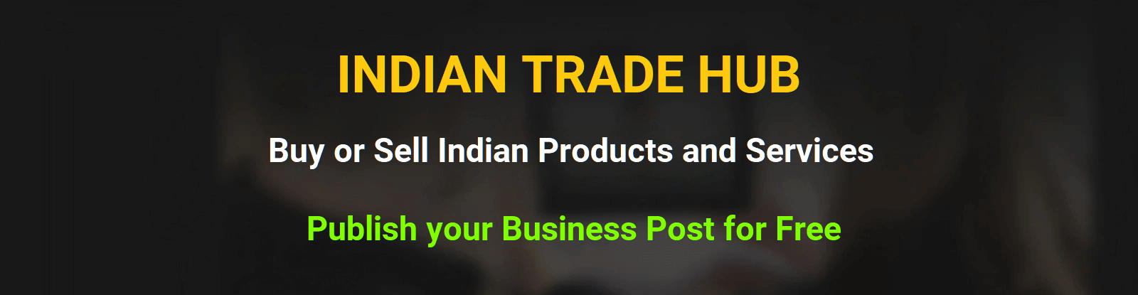 Indian Trade Hub - Post your Business and Get Customers.